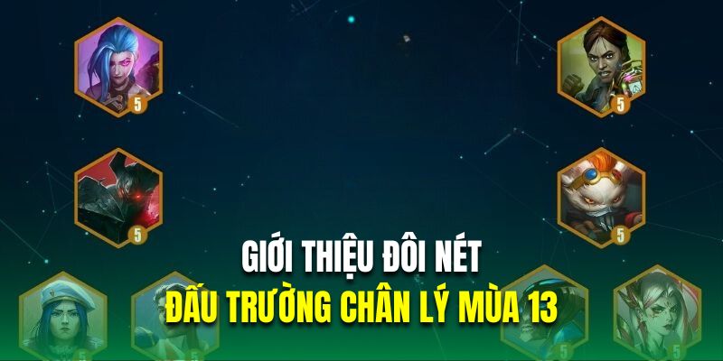 Giới thiệu đôi nét về sự kiện đấu trường chân lý mùa 13