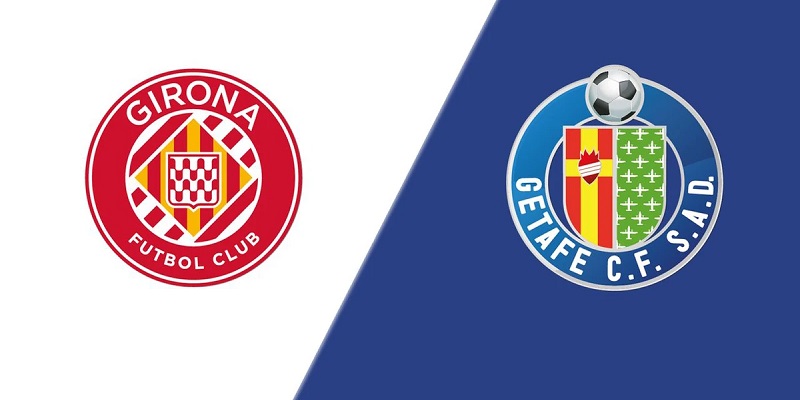 Soi kèo Girona vs Getafe ngày 03:00 15/02 | Giải La Liga