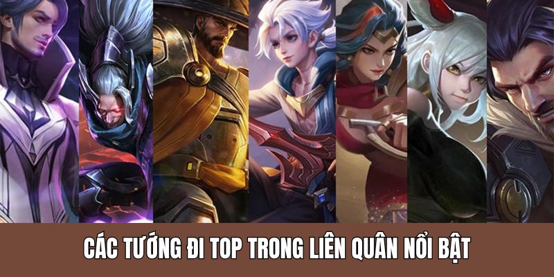 Tìm hiểu tên các tướng đi top trong Liên Quân